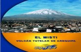 EL MISTI: Volcán Tutelar de Arequipa€¦ · La altura del domo o vértice eruptivo por el que surgen los gases es de 15 metros. Los gases salen con temperaturas de 100 °C hasta