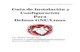 Guia de Instalación y Configuración Para Debian GNU/Linux · Guía de Instalación y Configuración de Debian GNU/Linux Dedicado: A mis padres y mi hermano. Además todos aquellos
