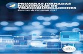 Jornadas Nacionales de Telecomunicaciones 2017 · 6 Jornadas Nacionales de Telecomunicaciones 2017 reguladores y a partir de una lluvia de ideas, surgió el temario de las Jornadas.