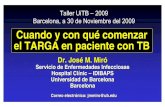 Taller UiTB – 2009 Barcelona, a 30 de Noviembre del 2009 … · •Cuando comenzar el TARGA •Cual es la mejor pauta de TARGA •Conclusiones Cuando y con qué comenzar el TARGA