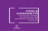 CHILE DESPERTÓ · a la fuerza un modelo del que la mayoría de los chilenos quiere zafarse. La Constitución de 1980 ha ocupado una posición cen-tral en el debate, pero también