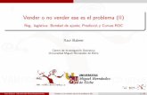 Vender o no vender ese es el problema (II) - Reg ...umh1480.edu.umh.es/wp-content/uploads/sites/44/2013/02/tema_5_2.pdf · Centro de Investigación Operativa Universidad Miguel Hernández