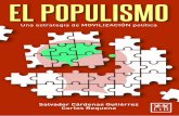 EL POPULISMO · el caso del populismo, palabra que se ha descontextualizado para emplearla prácticamente como insulto, ofensa, denostación. No solo por el contexto, sino por el