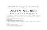 ACTA No. 023 · 2017-08-01 · acta comitÉ de unidad acadÉmica n° 023 del 04 de julio de 2017 4 decisiÓn - para la primera solicitud, por secretarÍa acadÉmica requerir al docente,