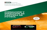 ESPECIALISTA UNIVERSITARIO - FutbolJobs€¦ · desarrollado por distribuido por FORMACIÓN Y DIRECCIÓN DE CANTERA DE FÚTBOL. 2 ... legio Profesional o especialidad. 3 ESPECIALISTA
