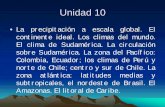 Unidad 10 -  · 1. Clima ecuatorial húmedo 10 – 20 S y Asia 10 – 20 N. zona de la ITCZ. Áreas dominadas por aire tropical marítimo caliente y húmedo. Temperatura ~ uniforme