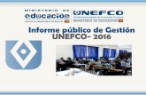 Informe público de Gestión UNEFCO- 2016unefco.minedu.gob.bo/static/documentos/transparencia/rendicion_2… · Informe público de Gestión UNEFCO- 2016. Fundamentación ... 11 Recursos