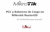 PCC y Balanceo de Carga en Mikrotik RouterOS · Políticas de Enrutamiento •Método que permite crear políticas distintas para tráficos diferenciados mediante tablas de enrutamiento