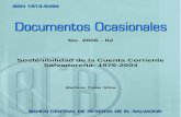 Sostenibilidad de la Cuenta Corriente Salvadoreña: 1976-2004 · que sirve de base para el análisis de la cuenta corriente; en el segundo, se estudia cuál ha sido la evolución