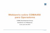 Webianrio sobre CDMA450 para Operadores · 2017-12-08 · dispositivos CDMA450, en particular terminales multi-banda 1X con chip único y modems multi-modo EV-DO Rev. A − Proveyendo