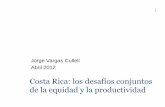Costa Rica: los desafíos conjuntos de la equidad y la productividad · Indicador 1960 1970 1980 1990 2000 2010 Población (miles) 1.199 1.758 2.302 3.050 3.925 4.509 Hogares pobres
