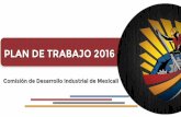 Comisión de Desarrollo Industrial de Mexicali · 2016-11-30 · formato de participación abierta para las empresas afiliadas a CDIM. Actividades. 3 días de trabajo. 3-4 reuniones