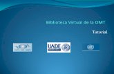 Biblioteca virtual de la OMT - Universidad Argentina de la ... · En principio, para acceder a la base de datos de la OMT deberás ingresar a nuestro site • Ingresar a la página