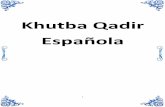 Khutba Qadir Españolakhetabeghadir.com/Userfiles/Khetabe/Spanish/Khatabe-Spanish.pdfimaginación, excepto aquello que Él, el Glorificado, nos da a conocer. 5. Doy testimonio de que