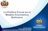 La Política Fiscal en el Modelo Económico BolivianoPolítica monetaria y fiscal •El papel de la nacionalización de los recursos naturales –Permitió que el excedente que se