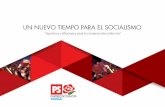UN NUEVO TIEMPO PARA EL SOCIALISMO nuevo tiiempo para el Socialismo.pdf · Presidente del Partido Socialista “Aportes y reflexiones para la construcción colectiva” Abril 2017.