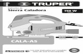 CALA-A5 - Truper · Instructivo de Sierra Caladora CALA-A5 Modelo Código CALA-A5 Este Instructivo es para: 15423 Potencia ... todos los circuitos de alimentación deben ser desconectados.