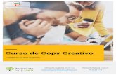 Curso de Copy Creativo - Curso de Community Management Curso de Copy Creativo Trabaja en lo que te gusta Información Académica (10-14h L-V) ... Entre las muchas y diversas tareas