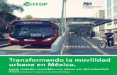 Transformando la en México. - mexico.itdp.orgmexico.itdp.org/.../Transformando-la-movilidad-urbana-en-Mexico.pdf · sidio de tal magnitud (76.6 mil millones de pesos en 2010 1 y