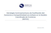 Estrategia Centroamericana de Facilitación del Comercio y ... · de frontera. En evaluación uso de DUCA-T o Base de datos de ... la transmisión electrónica regional. Aprobadas