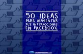 SOBRE EL AUTOR · Voy a regalarte 50 ideas para aumentar las interacciones en Facebook. ¿Qué te parece? Eso sí, te pido un favor. ¿Podrías compartir este artículo con tus amigos