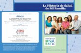 La Historia de Salud de Mi Familia · La Historia de Salud de Mi Familia ... solo 30% han tratado de organizar la información de su historia de salud familiar. Conociendo los aspectos