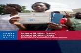 SOMOS DOMINICANOS, SOMOS DOMINICANAS · SOMOS DOMINICANOS 2 inscripción especial para anotar a dominicanos en el Libro de Extranjería, y luego renacionalizar a estas personas en