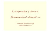 Programación de dispositivos · Empotrados/ubicuos/móviles: Programación dispositivos Fernando Pérez Costoya3 Introducción Computador incluye dispositivos de E/S para: • Almacenamiento