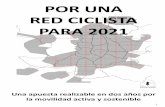POR UNA RED CICLISTA PARA 2021 · 4 INTRODUCCIÓN En un modelo de movilidad sostenible la bicicleta ocupa un papel protagonista. El transporte urbano con bicicleta es una apuesta