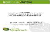 INFORME RESULTADOS DEL PROCESO DE SIEMBRAS DE ALGODÓNbibliotecadigital.agronet.gov.co/bitstream/11438/7765/1/OA-AL-INF-0… · PROYECTO: Oferta Agropecuaria COMPONENTE: Registro