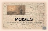 Caminar hacia la propia misiónservidimaria.net/sitoosm/es/formacion/forini/moises.pdf · saques de Egipto a mi pueblo, a los hijos de Israel Cuando Moisés respondió al llamado,