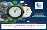 Ministerio de Medio Ambiente – BrasilAbastecimiento de agua, efluentes sanitario, manejo de los residuos sólidos urbanos y drenaje urbano) • Es una política Ambiental, por lo