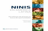 Ninis en América Latina - Telemetro · 2019-08-29 · sentando más de 20 millones de personas entre 15 y 24 años de edad, vive en estas condiciones.2 Además, el problema de los