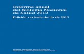 Informe anual del Sistema Nacional de Salud 2012 · Informe anual del Sistema Nacional de Salud 2012 Edición revisada. Junio de 2015 INFORMES, ESTUDIOS E INVESTIGACIÓN 2015 MINISTERIO