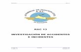 RAC 13 INVESTIGACIÓN DE ACCIDENTES E INCIDENTES...RAC 13. 005 Atribuciones de la AAC para el establecimiento de esta Regulación La Autoridad de Aviación Civil de El Salvador (AAC)