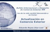 Actualización en Comercio Exterior... · Actualización en Comercio Exterior Noviembre 2011 Eduardo Reyes Díaz-Leal les da la más cordial bienvenida a su Curso: Bufete Internacional