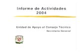 Informe de Actividades 2004 - UNAM · Tejero Andrade Andrés . Unidad de Apoyo al Consejo Técnico Informe de Actividades 2004 Comisión de Agenda ... Aprobación de una prórroga
