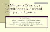 La Masoneria Cubana, y su Contribucion a la Sociedad Civil ...web.cortland.edu/romeu/AsceMasoneriaS10.pdf · Derecho de asamblea y asociacion Y en la Ley de Asociaciones (1993) Amplia
