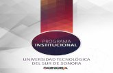 Programa Institucional de la Universidad Tecnológica del ...estrategia.sonora.gob.mx/images/PSEEG/... · La Universidad Tecnológica del Sur de Sonora, creada en 2002, por su ubicación