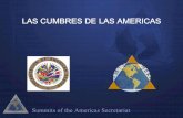 LAS CUMBRES DE LAS AMERICAS · 2008-10-22 · Definición de las Cumbres de las Américas Es un foro de alto nivel en donde los Jefes de Estado y de Gobierno de los 34 países democráticos