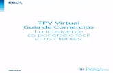 TPV Virtual de BBVA. Guía de Comercios5 Guía de Comercios | TPV Virtual B. Implementa SSL en todas las comunicaciones que impiden la interceptación de la información por terceros.