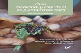 Guía medicinal y espiritual de plantas tropicales · Este libro empezó a gestarse, aún sin saberlo yo misma, en Senegal cuando visité la Casa de los Es-clavos, una antigua cárcel,