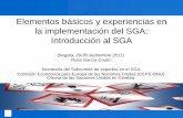 Elementos básicos y experiencias en la implementación ...€¦ · Elementos básicos y experiencias en la implementación del SGA: Introducción al SGA (Bogotá, 29-30 septiembre