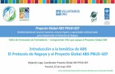 Proyecto Global ABS PNUD-GEF · Proyecto Global ABS PNUD-GEF Fortalecimiento de recursos humanos, marcos legales y capacidades institucionales para implementar el Protocolo de Nagoya