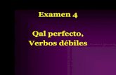 Examen 4 Qal perfecto, Verbos débilesibitibi.org/wp-content/uploads/2017/07/Clase-5-Qal-Imperfecto-verbos-fuertes-3.pdf1.Recuerdan que los verbos estativos describen un estado o condición