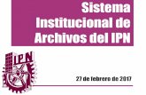 Sistema Institucional de Archivos del IPNCOMPONENTES DEL SISTEMA El SISTEMA INSTITUCIONAL DE ARCHIVOS se integra a partir de dos tipos de componentes: Un componente NORMATIVO, destinado