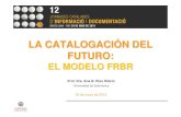LA CATALOGACIÓN DEL FUTURO · Presentado en la Sección de Catalogación del Comité Permanente de la IFLA, en la 63ª Conferencia General de la misma institución. El informe final