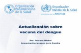 Actualización sobre vacuna del dengue · •Se investigaron todas enfermedades febriles agudas ... Eficacia de CYD-TDV contra dengue confirmado por virología a 28 días después