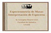 Espectrometría de Masas Interpretación de Espectrosdepa.fquim.unam.mx/amyd/archivero/EM-Interpretacion_34835.pdf · Interpretación: Sugerencias • Identificar el ión molecular