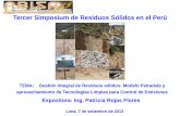 Tercer Simposium de Residuos Sólidos en el Perú · fin de convertirlos en residuos y productos gaseosos. El tratamiento de residuos a alta temperatura mediante incineración se